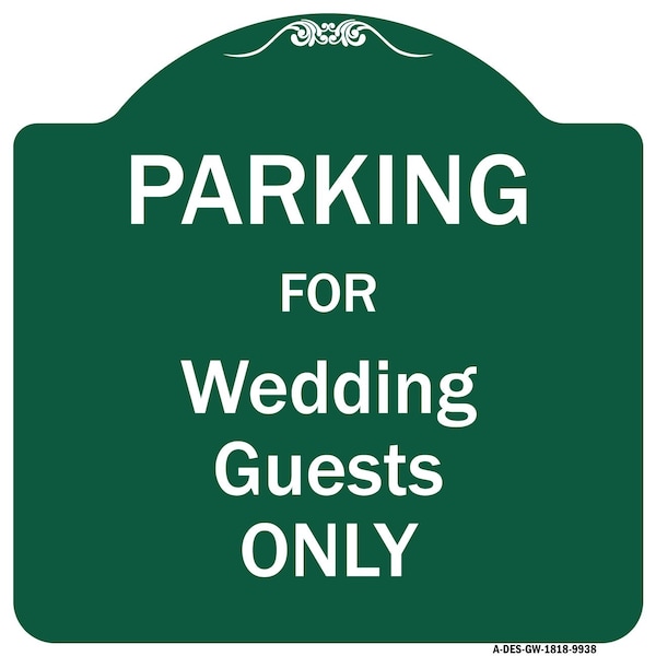 Signmission Parking For Wedding Guests Only Heavy-Gauge Aluminum Architectural Sign, 18" x 18", GW-1818-9938 A-DES-GW-1818-9938 - main
